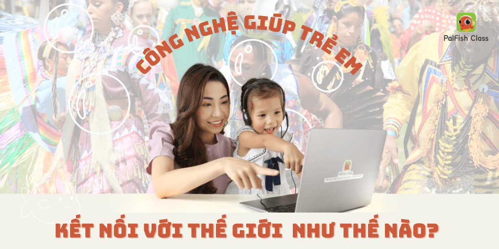 Công nghệ giúp trẻ em