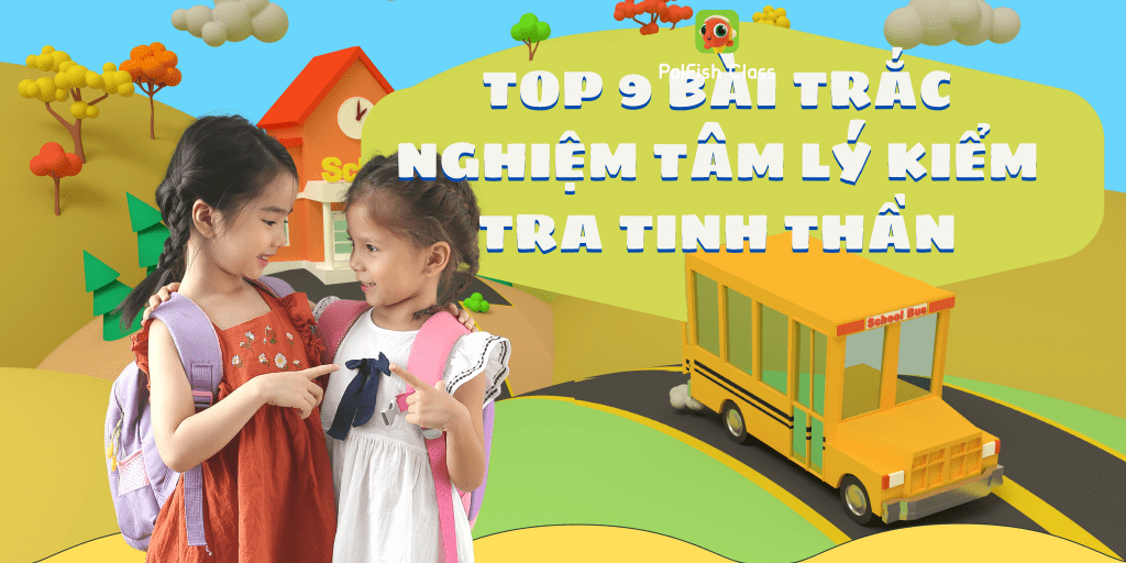 Trắc nghiệm kiểm tra tâm lý tinh thần trẻ em