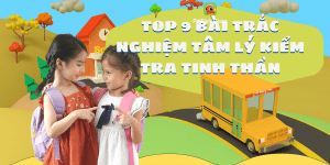 Trắc nghiệm kiểm tra tâm lý tinh thần trẻ em