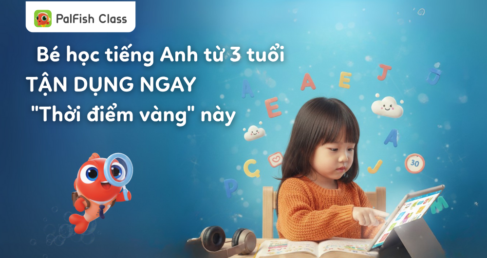 be hoc tieng Anh tu luc 3 tuoi